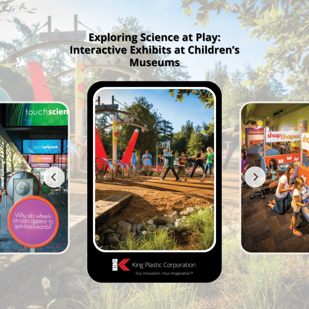 Exploring Science at Play Interactive Exhibits at Children’s Museums Featured